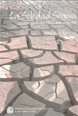 La soledad sonora: voces poéticas del Perú e Hispanoamérica La soledad sonora: voces poéticas del Perú e Hispanoamérica