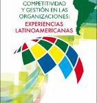 Sostenibilidad, competitividad y gestión en las organizaciones: experiencias latinoamericanas
