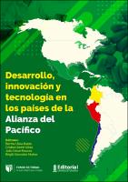 Desarrollo, innovación y tecnología en los países de la Alianza del Pacífico
