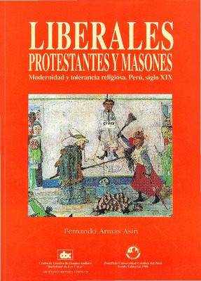 Liberales, protestantes y masones: modernidad y tolerancia religiosa, Perú, siglo XIX