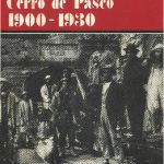 Los mineros de la Cerro de Pasco 1900-1930