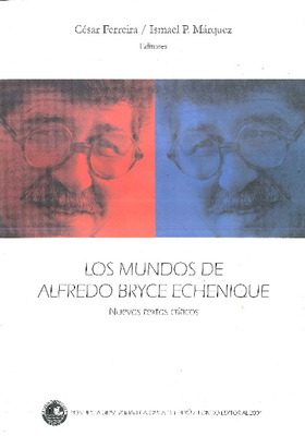 Los mundos de Alfredo Bryce Echenique: nuevos textos críticos