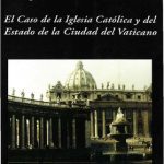 Los sujetos de derecho internacional: el caso de la Iglesia Católica y del Estado de la Ciudad del Vaticano.