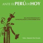 La antropología ante el Perú de hoy. Balances regionales y antropologías latinoamericanas