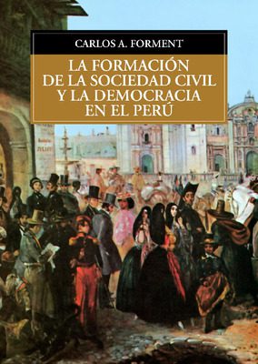 La formación de la sociedad civil y la democracia en el Perú La formación de la sociedad civil y la democracia en el Perú