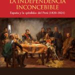 La Independencia inconcebible: España y la «pérdida» del Perú (1820-1824)