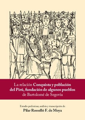 La relación conquista y población del Pirú, fundación de algunos pueblos de Bartolomé de Segovia
