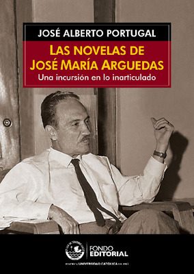 Las novelas de José María Arguedas: una incursión a lo inarticulado