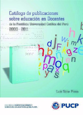 Catálogo de Publicaciones sobre educación en docentes de la Pontificia Universidad Católica del Perú 2000-2011