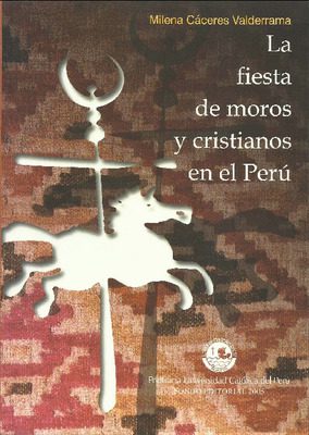 La fiesta de moros y cristianos en el Perú La fiesta de moros y cristianos en el Perú