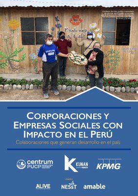 Corporaciones y empresas sociales con impacto en el Perú. Colaboraciones que generan desarrollo en el país Corporaciones y empresas sociales con impacto en el Perú. Colaboraciones que generan desarrollo en el país