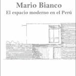 Mario Bianco: El espacio moderno en el Perú