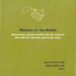 Músicos en los Andes: testimonios y textos escritos de dos músicos del valle de Chancay (sierra de Lima)