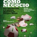 El fútbol como negocio: una introducción a la gestión deportiva en Europa y Brasil