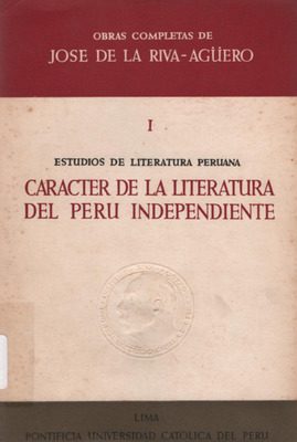Estudios de Literatura Peruana: Carácter de la Literatura del Perú Independiente