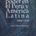 Redes de poder en el Perú y América Latina 1890-1930