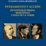 Pensamiento y acción en González Prada, Mariátegui y Haya de la Torre