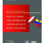 Perú-Ecuador: Una experiencia exitosa de paz y buena vecindad