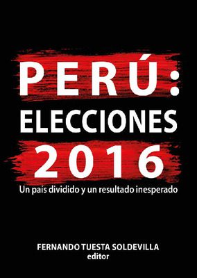 Perú: elecciones 2016 un país dividido y un resultado inesperado