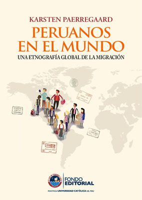 Peruanos en el mundo: una etnografía global de la migración