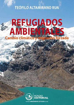 Refugiados ambientales: cambio climático y migración forzada Refugiados ambientales: cambio climático y migración forzada
