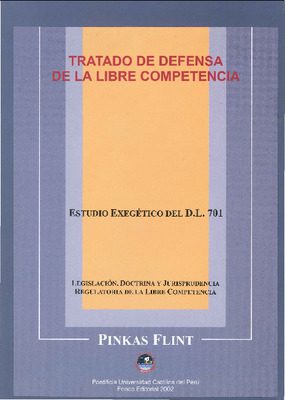 Tratado de defensa de la libre competencia: estudio exegético del D.L.701. Legislación, doctrina y jurisprudencia regulatoria de la libre competencia