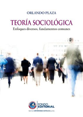 Teoría sociológica: enfoques diversos, fundamentos comunes