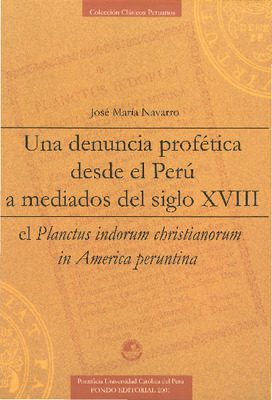 Una denuncia profética desde el Perú a mediados del siglo XVIII: el Planctus indorum christianorum in America peruntina