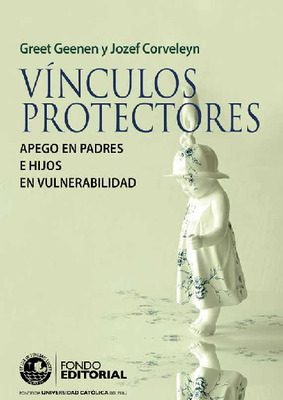 Vínculos protectores: apego en padres e hijos en vulnerabilidad