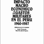 Impacto macroeconómico de los gastos militares en el Perú 1960-1987