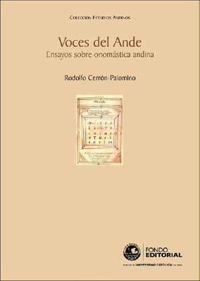 Voces del Ande: ensayos sobre onomástica andina Voces del Ande: ensayos sobre onomástica andina