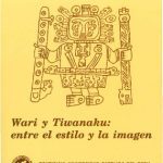 Wari y Tiwanaku: entre el estilo y la imagen