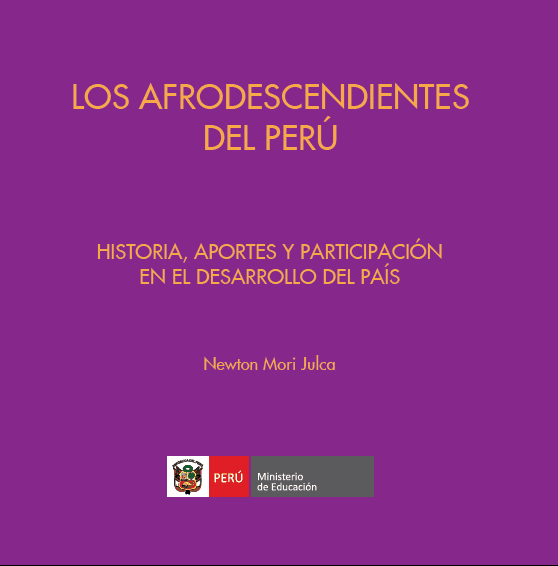 Los afrodescendientes del Perú : historia, aportes y participación en el desarrollo del país