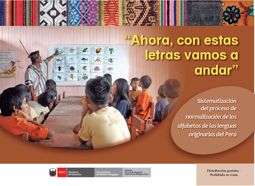 “Ahora, con estas letras vamos a andar” : sistematización del proceso de normalización de los alfabetos de las lenguas originarias del Perú