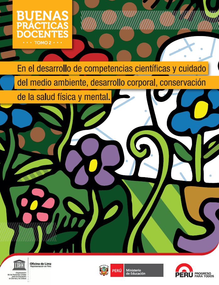 Buenas prácticas docentes en el desarrollo de competencias científicas y cuidado del medio ambiente, desarrollo corporal, conservación de la salud física y mental