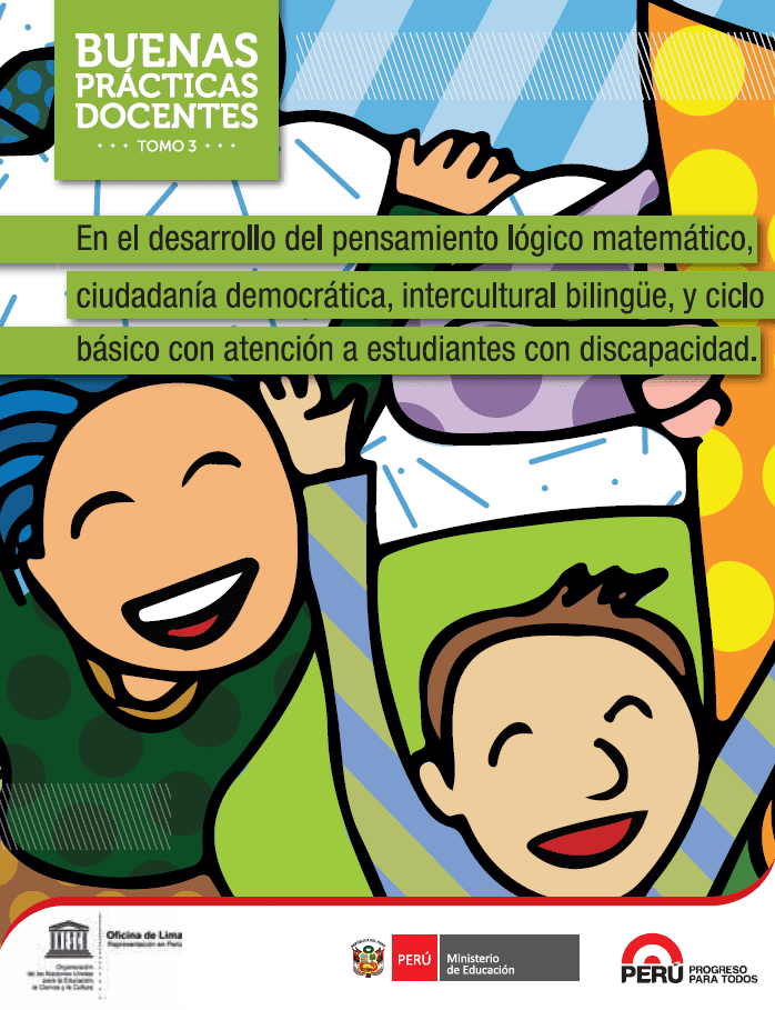 Buenas prácticas docentes en el desarrollo del pensamiento lógico matemático, ciudadanía democrática, intercultural bilingüe, y ciclo básico con atención a estudiantes con discapacidad