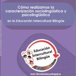 Cómo realizamos la caracterización sociolingüística y psicolíngüística en la Educación Intercultural Bilingüe