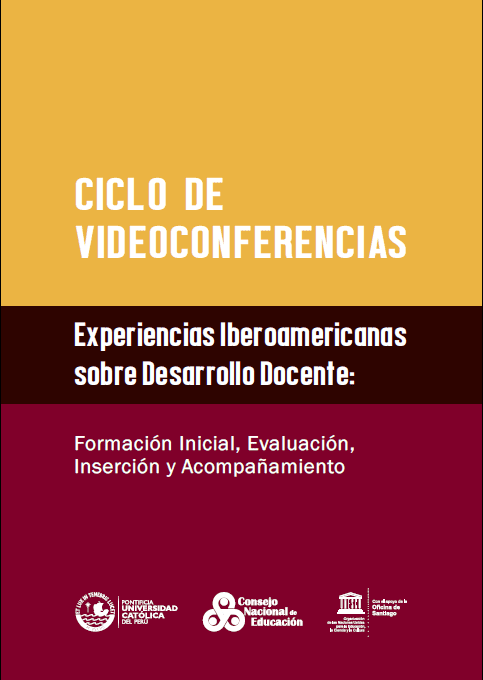 Ciclo de Videoconferencias. Experiencias Iberoamericanas sobre Desarrollo Docente : formación inicial, evaluación, inserción y acompañamiento