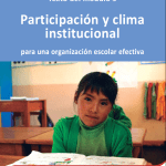 Participación y clima institucional para una organización escolar efectiva. Texto del módulo 3