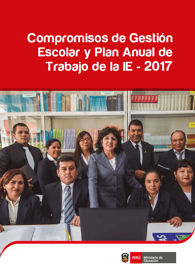 Compromisos de Gestión Escolar y Plan Anual de Trabajo de la IE 2017 Compromisos de Gestión Escolar y Plan Anual de Trabajo de la IE 2017