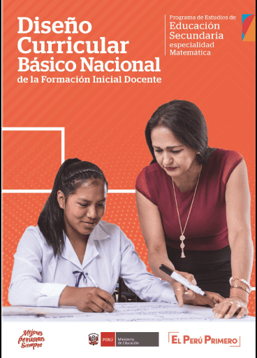 Diseño Curricular Básico Nacional de la Formación Inicial Docente : programa de estudios Educación Secundaria, especialidad Matemática Diseño Curricular Básico Nacional de la Formación Inicial Docente : programa de estudios Educación Secundaria, especialidad Matemática