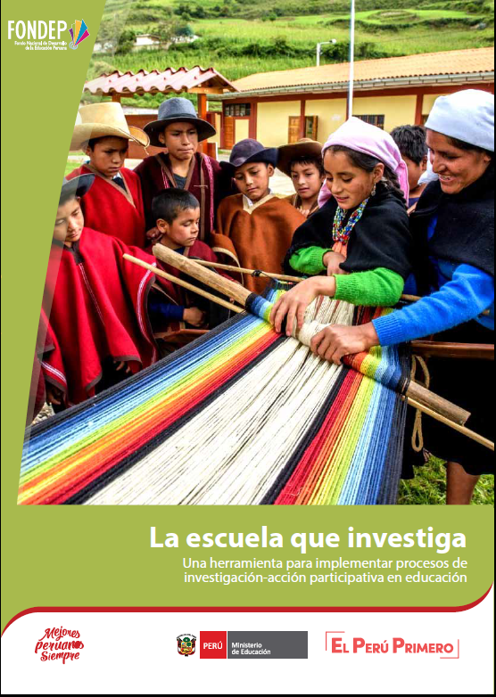 La escuela que investiga : una herramienta para implementar procesos de investigación-acción participativa en educación