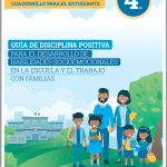 Guía de disciplina positiva para el desarrollo de habilidades socioemocionales en a escuela y el trabajo con familias : 4° grado de Primaria. Cuadernillo para el estudiante