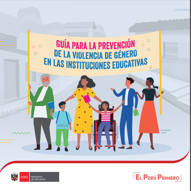 Guía para la prevención de la violencia de género en las instituciones educativas : dirigida a docentes de Inicial, Primaria y Secundaria Guía para la prevención de la violencia de género en las instituciones educativas : dirigida a docentes de Inicial, Primaria y Secundaria