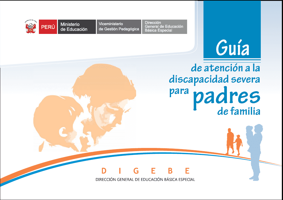 Guía de atención a la discapacidad severa para padres de familia Guía de atención a la discapacidad severa para padres de familia