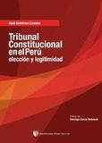 Tribunal Constitucional en el Perú: elección y legitimidad