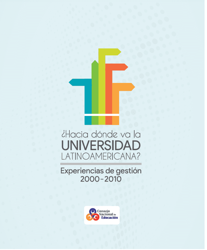 ¿Hacia donde va la universidad latinoamericana? Experiencias de gestión 2000-2010