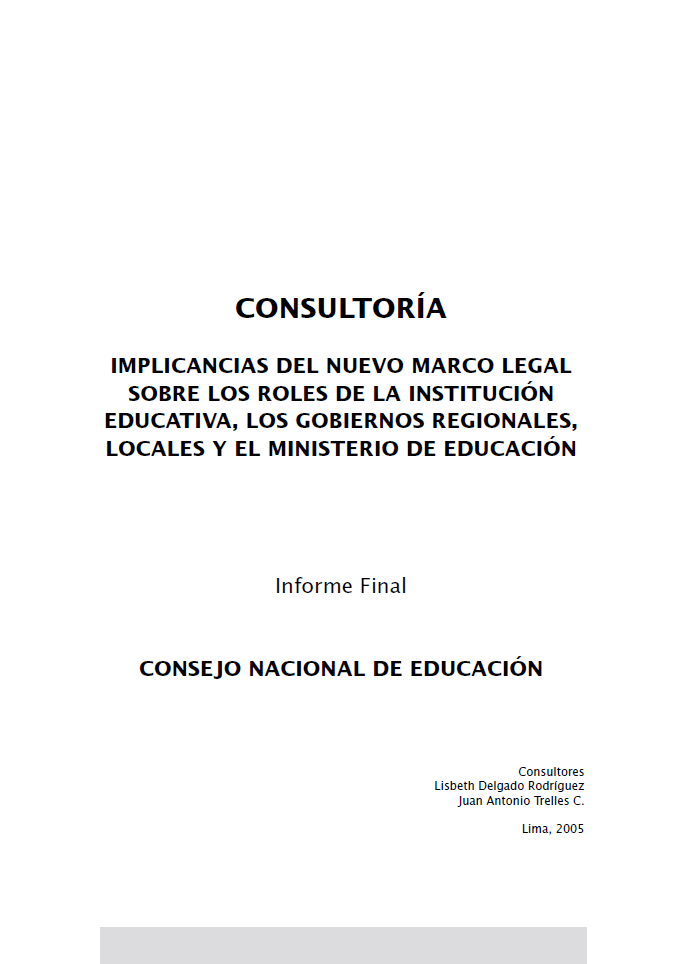 Implicancias del nuevo marco legal sobre los roles de la institución educativa, los gobiernos regionales, locales y el Ministerio de Educación Implicancias del nuevo marco legal sobre los roles de la institución educativa, los gobiernos regionales, locales y el Ministerio de Educación