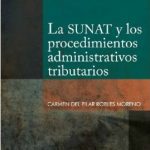 La SUNAT y los procedimientos administrativos tributarios