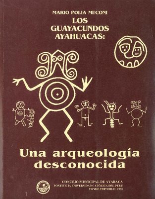 Los guayacundos ayahuacas: una arqueología desconocida